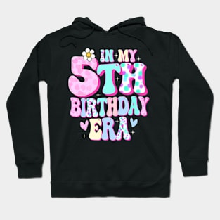 Kids In My 5Th Birthday Era Girl Five Bday 5 Year Old Hoodie